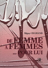 DE FEMME A FEMMES... POUR LUI