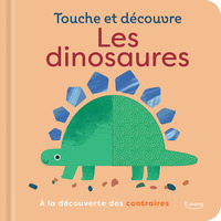 Les dinosaures - À la découverte des contraires
