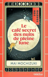 LE CAFE SECRET DES NUITS DE PLEINE LUNE