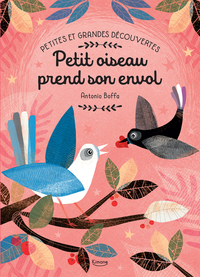 Petites et grandes découvertes - Petit oiseau prend son envol