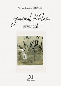 JOURNAL DE FLEUR - 1979-1991