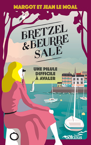 BRETZEL ET BEURRE SALE T2 UNE PILULE DIFFICILE A AVALER