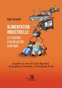 ALIMENTATION INDUSTRIELLE : LES RAISONS D'UN DESASTRE SANITAIRE