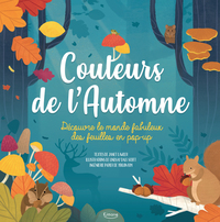Couleurs de l'automne - DÉCOUVRE LE MONDE FABULEUX DES FEUILLES EN POP-UP