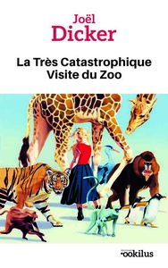 LA TRES CATASTROPHIQUE VISITE DU ZOO