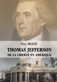 Thomas Jefferson - De la liberté en Amérique