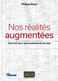 NOS REALITES AUGMENTEES - CES 0 ET CES 1 QUI ENVAHISSENT NOS VIES