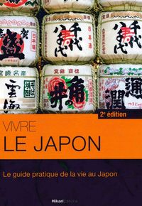 Vivre le Japon 2E Édition