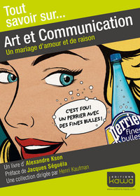 Tout savoir sur... Art et Communication - Un mariage d'amour et de raison