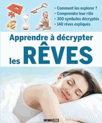 APPRENDRE A DECRYPTER LES REVES*