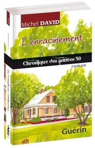 CHRONIQUES QUEBECOISES - T02 - L'ENRACINEMENT - CHRONIQUE DES ANNEES 50