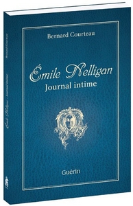 EMILE NELLIGAN: JOURNAL INTIME SUIVI DE POUR EN FINIR AVEC LE MY-