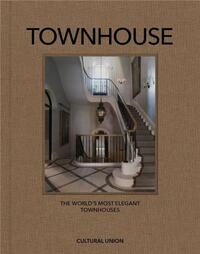 Townhouse The World's Most Elegant Townhouses /anglais