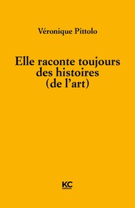 ELLE RACONTE TOUJOURS DES HISTOIRES (DE L ART)