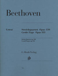 QUATUOR A CORDES EN SI BEMOL MAJEUR OP. 130 - GRANDE FUGUE OP. 133