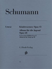 ROBERT SCHUMANN : SCENES D'ENFANTS OP. 15 ET ALBUM POUR LA JEUNESSE OP. 68