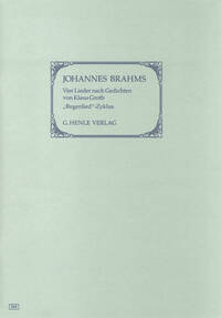 QUATRE MELODIES SUR DES POEMES DE KLAUS GROTH VERSION PRIMITIVE EXTRAITE DES "LIEDER UND GESANGE" OP