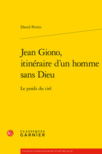 Jean Giono, itinéraire d'un homme sans Dieu