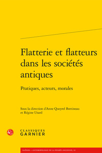 Flatterie et flatteurs dans les sociétés antiques
