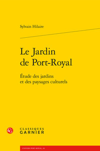 LE JARDIN DE PORT-ROYAL - ETUDE DES JARDINS ET DES PAYSAGES CULTURELS