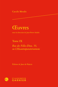 OEUVRES - TOME IX - RUE DES FILLES-DIEU, 56, OU L'HEAUTONPARATEROUMENE