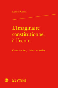 L'IMAGINAIRE CONSTITUTIONNEL A L'ECRAN - CONSTITUTION, CINEMA ET SERIES