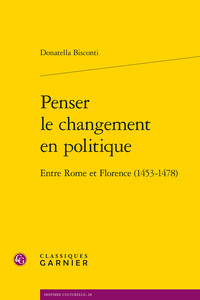 Penser le changement en politique - entre rome et florence (1453-1478)