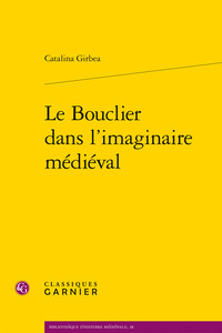 LE BOUCLIER DANS L'IMAGINAIRE MEDIEVAL