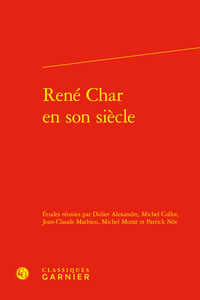 René Char en son siècle