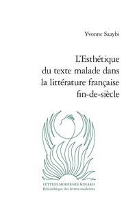 L'Esthétique du texte malade dans la littérature française fin-de-siècle