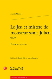 LE JEU ET MISTERE DE MONSIEUR SAINT JULIEN - ET AUTRES OEUVRES