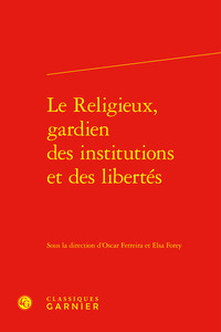 Le Religieux, gardien des institutions et des libertés