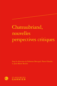 Chateaubriand, nouvelles perspectives critiques