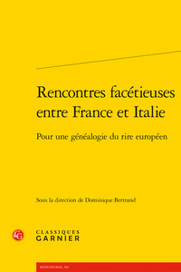 RENCONTRES FACETIEUSES ENTRE FRANCE ET ITALIE - POUR UNE GENEALOGIE DU RIRE EUROPEEN