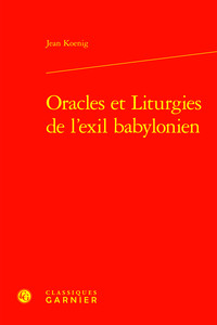 Oracles et Liturgies de l'exil babylonien