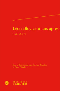 Léon Bloy cent ans après