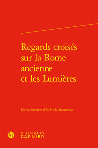 REGARDS CROISES SUR LA ROME ANCIENNE ET LES LUMIERES