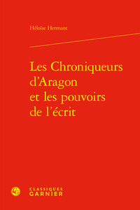Les Chroniqueurs d'Aragon et les pouvoirs de l'écrit