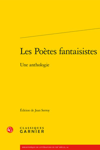 LES POETES FANTAISISTES - UNE ANTHOLOGIE