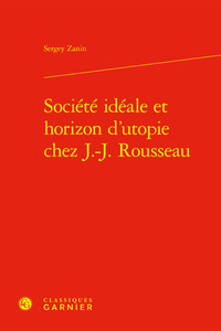 SOCIETE IDEALE ET HORIZON D'UTOPIE CHEZ J.-J. ROUSSEAU