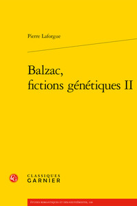 BALZAC, FICTIONS GENETIQUES II