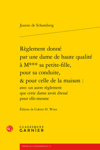 Règlement donné par une dame de haute qualité à M*** sa petite-fille, pour sa conduite, & pour celle de la maison :