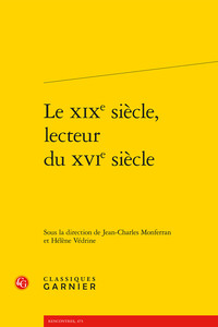 LE XIXE SIECLE, LECTEUR DU XVIE SIECLE