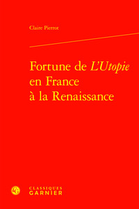 FORTUNE DE L'UTOPIE EN FRANCE A LA RENAISSANCE