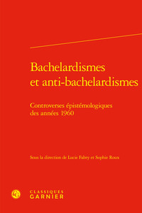 Bachelardismes et anti-bachelardismes