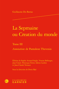 LA SEPMAINE OU CREATION DU MONDE - TOME III - ANNOTATIONS DE PANTALEON THEVENIN