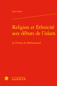 RELIGION ET ETHNICITE AUX DEBUTS DE L'ISLAM - LA UMMA DE MUHAMMAD