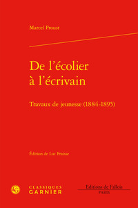 DE L'ECOLIER A L'ECRIVAIN - TRAVAUX DE JEUNESSE (1884-1895)