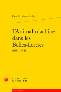 L'Animal-machine dans les Belles-Lettres