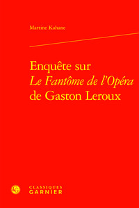 ENQUETE SUR LE FANTOME DE L'OPERA DE GASTON LEROUX